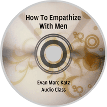 How to emphatize with men by Evan Marc Katz audio class