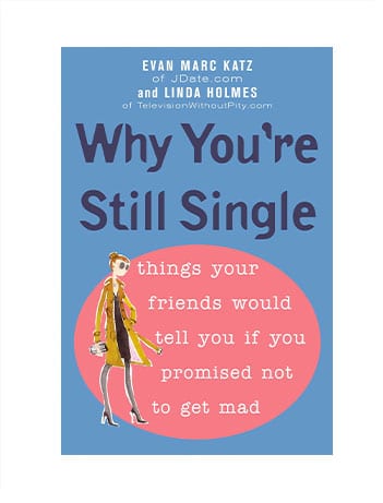 "Why You're Still Single" by Evan Marc Katz