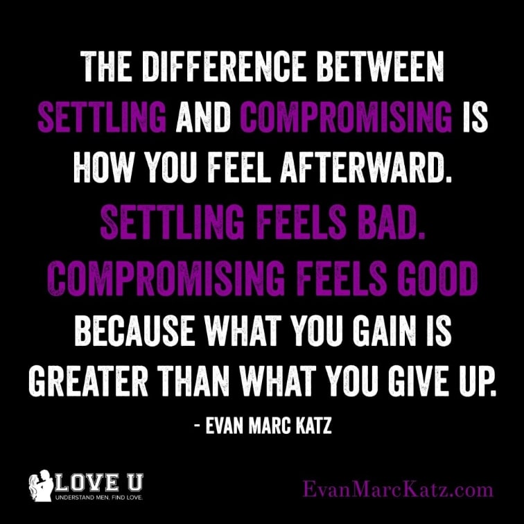 "The difference between settling and compromising" quote by Evan Marc Katz